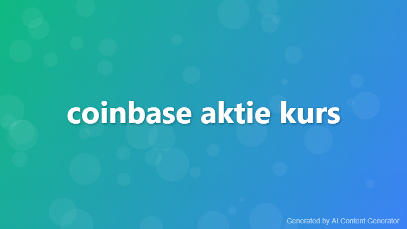 coinbase aktie kurs